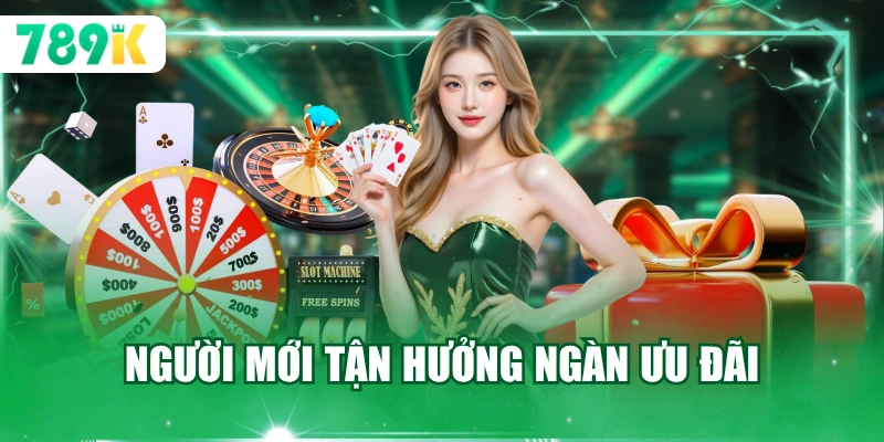 Người mới tận hưởng ngàn ưu đãi