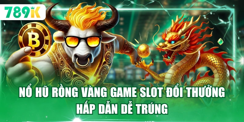 Nổ Hũ Rồng Vàng